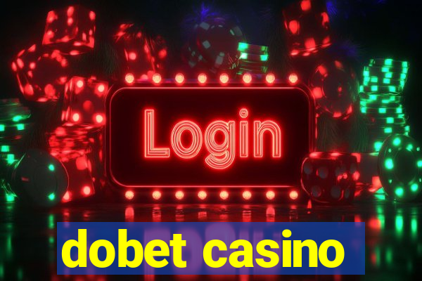 dobet casino